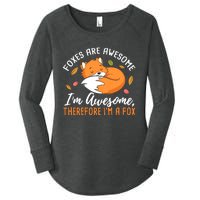 Foxes Are Awesome IM Awesome Therefore IM A Fox Gift Women's Perfect Tri Tunic Long Sleeve Shirt