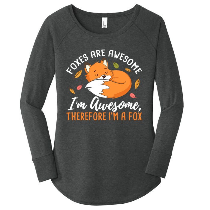 Foxes Are Awesome IM Awesome Therefore IM A Fox Gift Women's Perfect Tri Tunic Long Sleeve Shirt