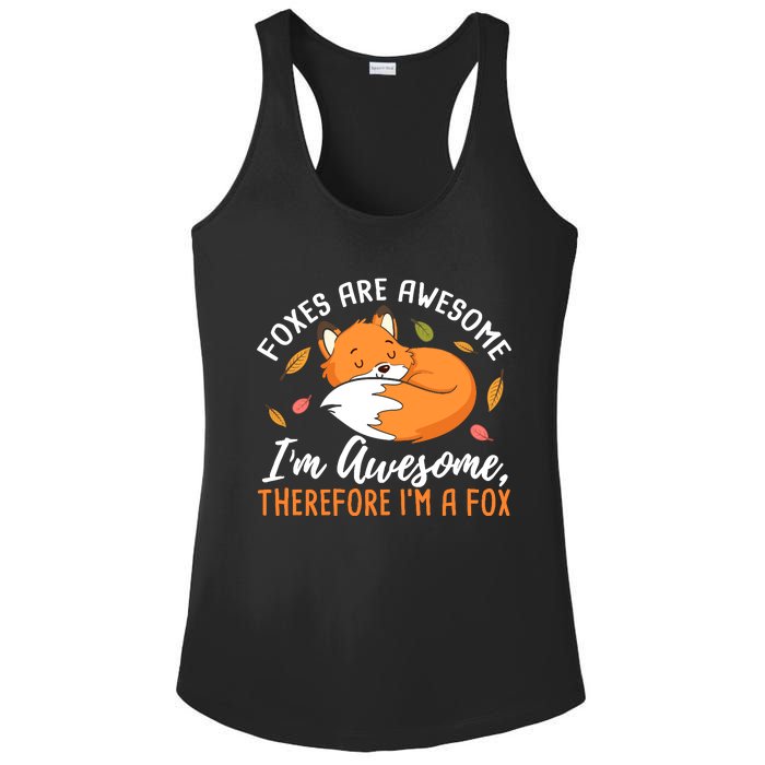 Foxes Are Awesome IM Awesome Therefore IM A Fox Gift Ladies PosiCharge Competitor Racerback Tank