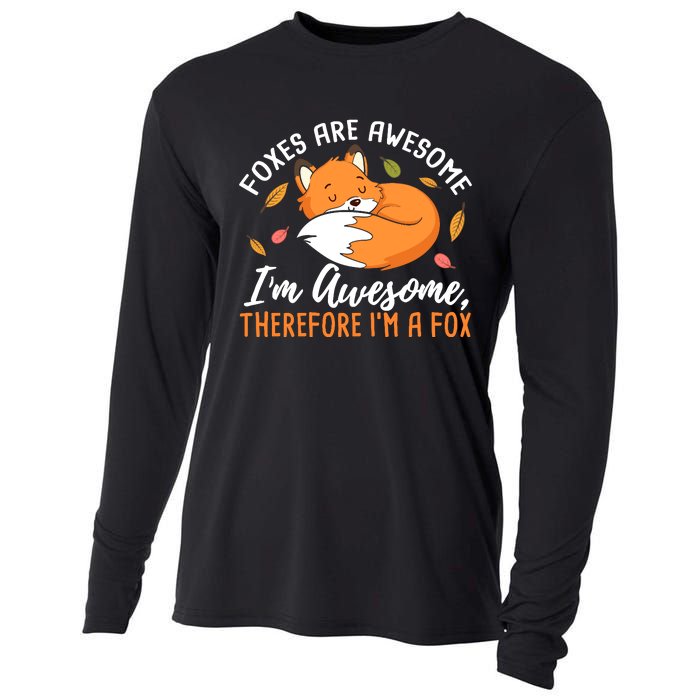 Foxes Are Awesome IM Awesome Therefore IM A Fox Gift Cooling Performance Long Sleeve Crew