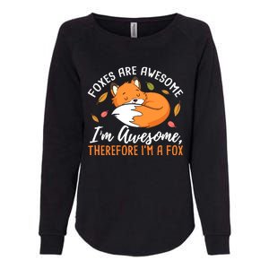 Foxes Are Awesome IM Awesome Therefore IM A Fox Gift Womens California Wash Sweatshirt