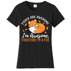 Foxes Are Awesome IM Awesome Therefore IM A Fox Gift Women's T-Shirt