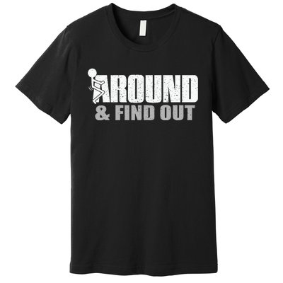 Funk Around And Find Out Premium T-Shirt