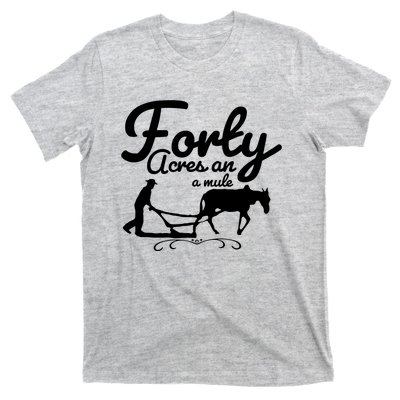 Forty Acres And A Mule T-Shirt