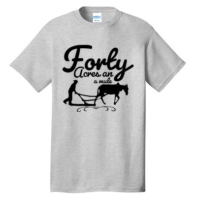 Forty Acres And A Mule Tall T-Shirt