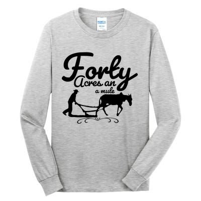 Forty Acres And A Mule Tall Long Sleeve T-Shirt