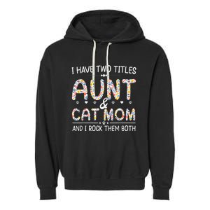 Funny Aunt and Cat Mom Empowering Strong Aunt & Cat Mom Idea Garment-Dyed Fleece Hoodie