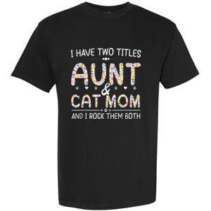 Funny Aunt and Cat Mom Empowering Strong Aunt & Cat Mom Idea Garment-Dyed Heavyweight T-Shirt