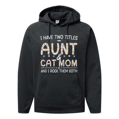 Funny Aunt and Cat Mom Empowering Strong Aunt & Cat Mom Idea Performance Fleece Hoodie