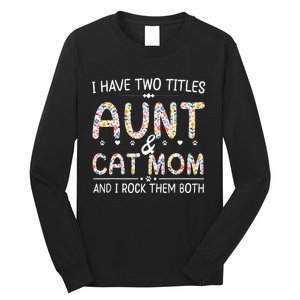 Funny Aunt and Cat Mom Empowering Strong Aunt & Cat Mom Idea Long Sleeve Shirt