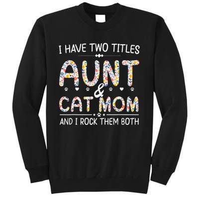 Funny Aunt and Cat Mom Empowering Strong Aunt & Cat Mom Idea Sweatshirt