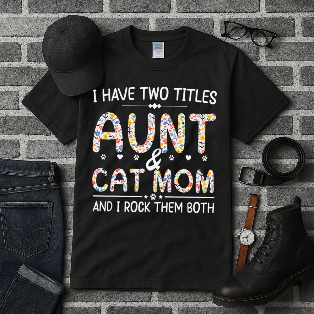 Funny Aunt and Cat Mom Empowering Strong Aunt & Cat Mom Idea Tall T-Shirt
