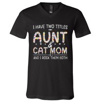 Funny Aunt and Cat Mom Empowering Strong Aunt & Cat Mom Idea V-Neck T-Shirt