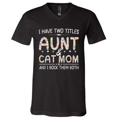 Funny Aunt and Cat Mom Empowering Strong Aunt & Cat Mom Idea V-Neck T-Shirt