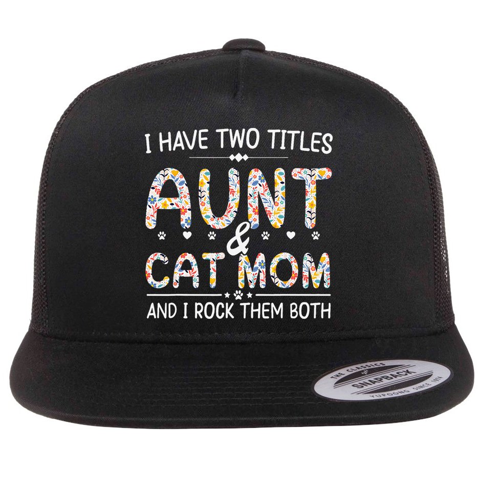 Funny Aunt and Cat Mom Empowering Strong Aunt & Cat Mom Idea Flat Bill Trucker Hat