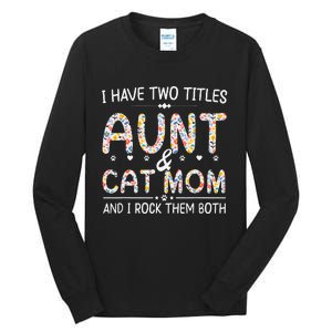 Funny Aunt and Cat Mom Empowering Strong Aunt & Cat Mom Idea Tall Long Sleeve T-Shirt