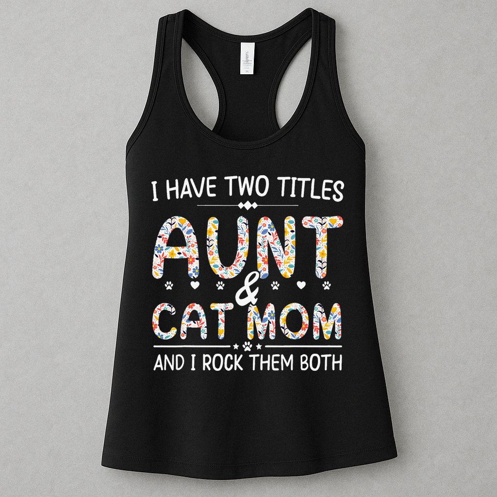 Funny Aunt and Cat Mom Empowering Strong Aunt & Cat Mom Idea Womens Tank Top