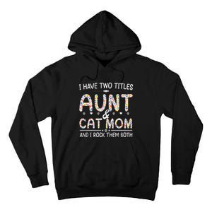 Funny Aunt and Cat Mom Empowering Strong Aunt & Cat Mom Idea Tall Hoodie