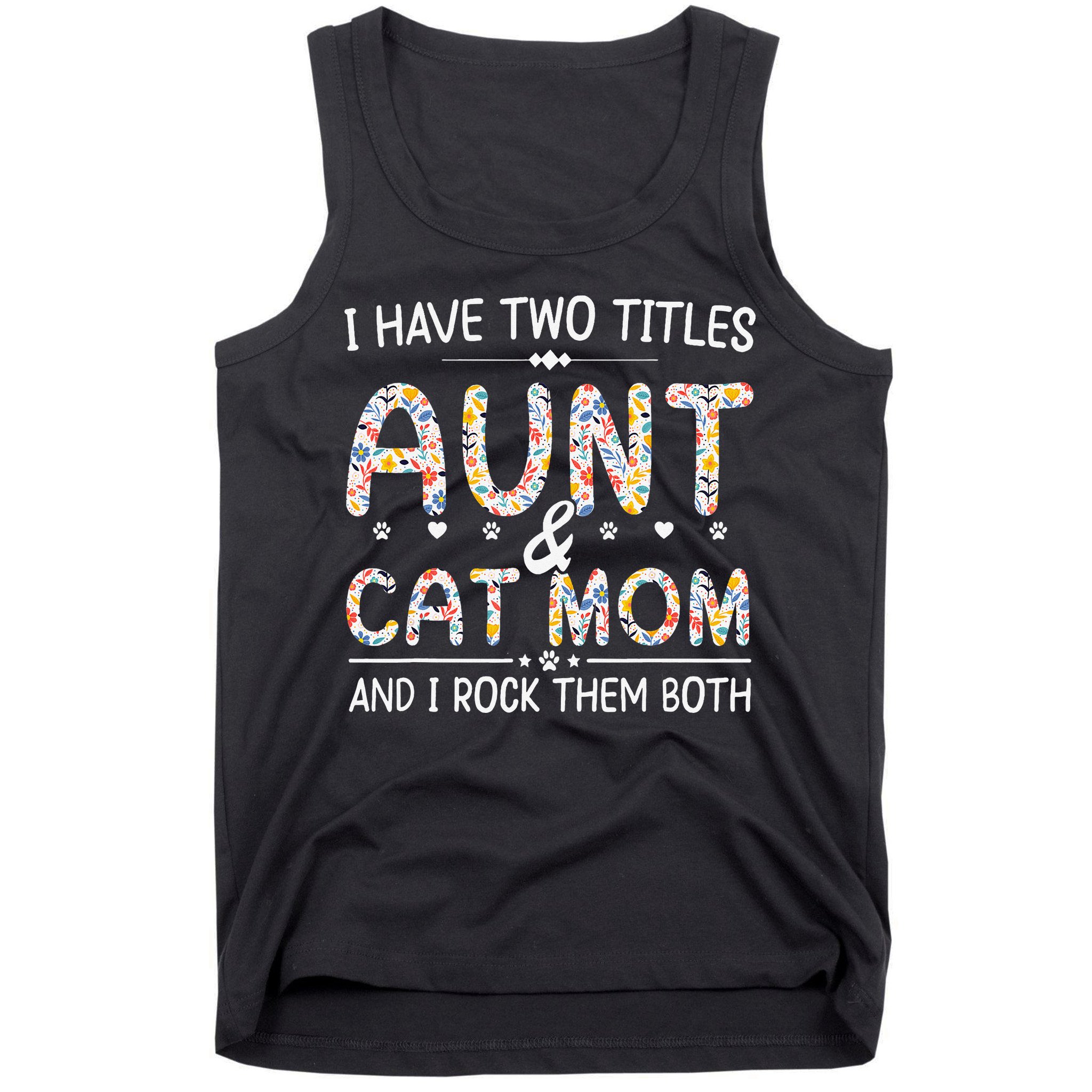 Funny Aunt and Cat Mom Empowering Strong Aunt & Cat Mom Idea Tank Top
