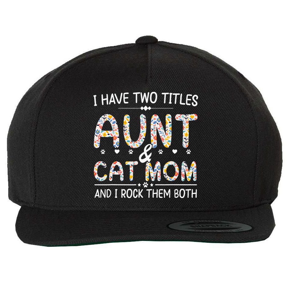 Funny Aunt and Cat Mom Empowering Strong Aunt & Cat Mom Idea Wool Snapback Cap