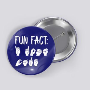 Funny Asl American Sign Language Fun Fact Funny Gift Button