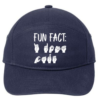 Funny Asl American Sign Language Fun Fact Funny Gift 7-Panel Snapback Hat