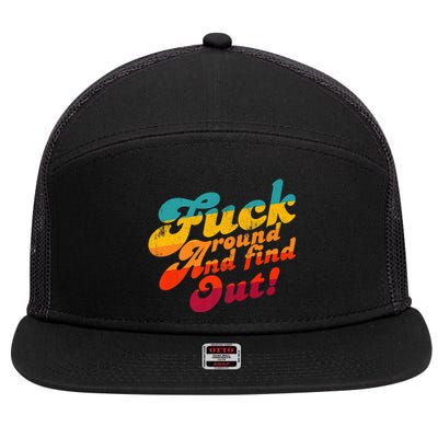 Fuck Around And Find Out FAFO F Around And Find Out Premium 7 Panel Mesh Trucker Snapback Hat