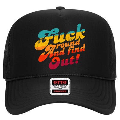 Fuck Around And Find Out FAFO F Around And Find Out Premium High Crown Mesh Back Trucker Hat