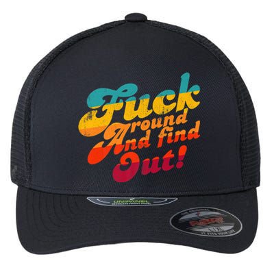 Fuck Around And Find Out FAFO F Around And Find Out Premium Flexfit Unipanel Trucker Cap