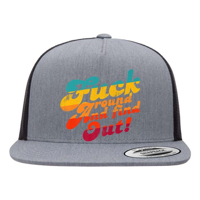 Fuck Around And Find Out FAFO F Around And Find Out Premium Flat Bill Trucker Hat