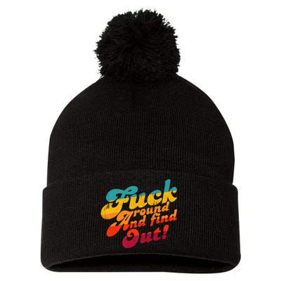 Fuck Around And Find Out FAFO F Around And Find Out Premium Pom Pom 12in Knit Beanie