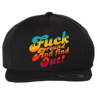 Fuck Around And Find Out FAFO F Around And Find Out Premium Wool Snapback Cap