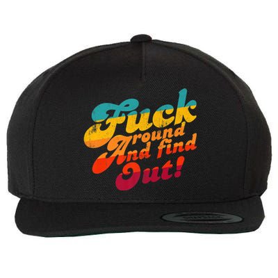 Fuck Around And Find Out FAFO F Around And Find Out Premium Wool Snapback Cap