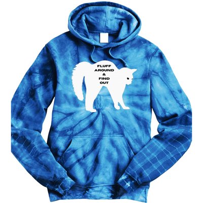 Fluff Around And Find Out Tie Dye Hoodie