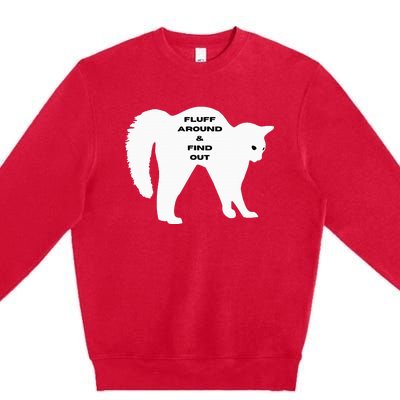 Fluff Around And Find Out Premium Crewneck Sweatshirt