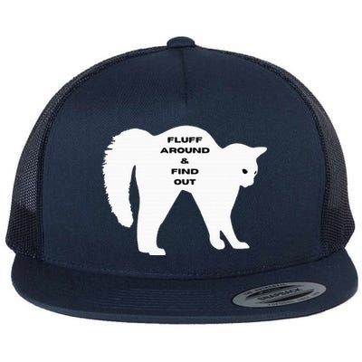 Fluff Around And Find Out Flat Bill Trucker Hat