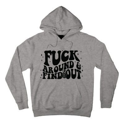 Fuck Around And Find Out Tall Hoodie