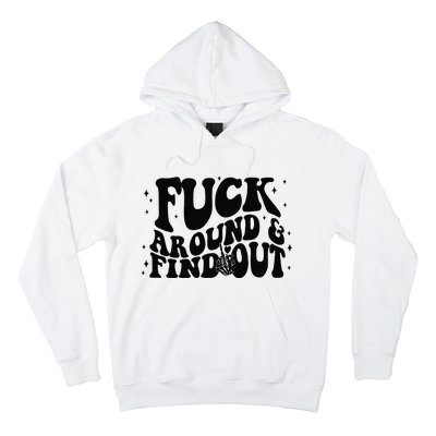 Fuck Around And Find Out Hoodie