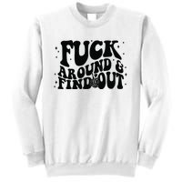 Fuck Around And Find Out Sweatshirt