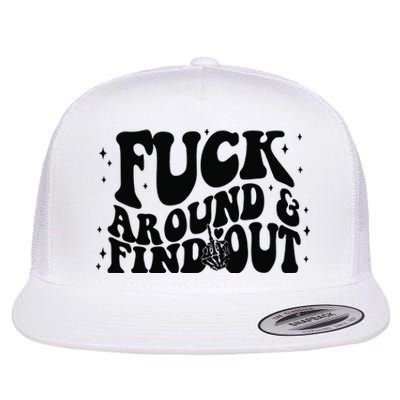 Fuck Around And Find Out Flat Bill Trucker Hat