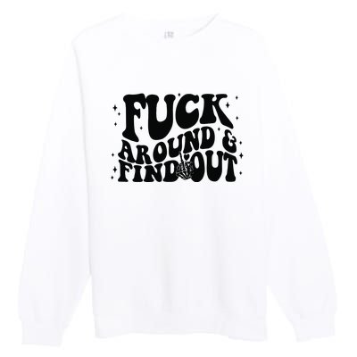 Fuck Around And Find Out Premium Crewneck Sweatshirt