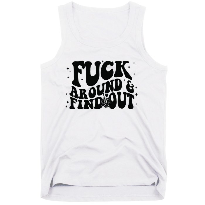 Fuck Around And Find Out Tank Top