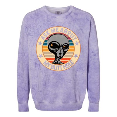 Funny Alien Abduction Ask Me About My Butthole Vintage Retro Gift Colorblast Crewneck Sweatshirt