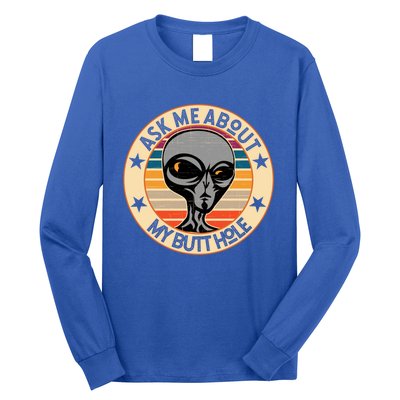 Funny Alien Abduction Ask Me About My Butthole Vintage Retro Gift Long Sleeve Shirt