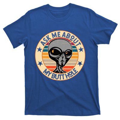 Funny Alien Abduction Ask Me About My Butthole Vintage Retro Gift T-Shirt