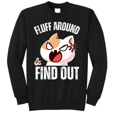 Fluff Around and find out Funny Sarcastic Cat Lady Tall Sweatshirt