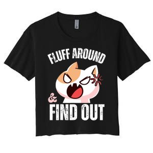 Fluff Around and find out Funny Sarcastic Cat Lady Women's Crop Top Tee