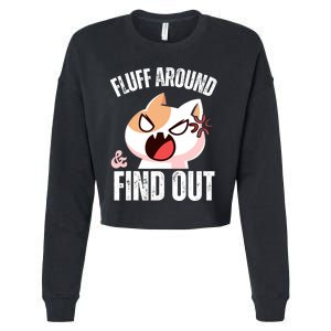 Fluff Around and find out Funny Sarcastic Cat Lady Cropped Pullover Crew