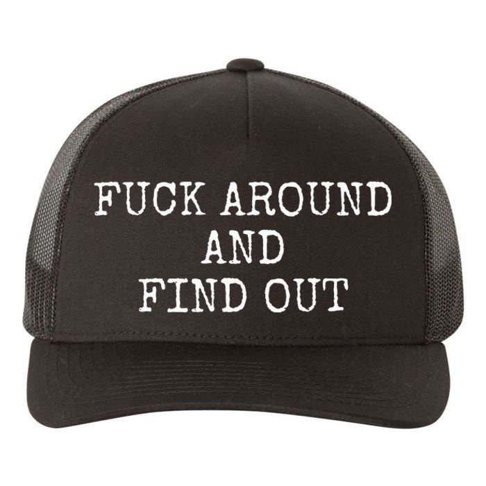 Fuck Around And Find Out Yupoong Adult 5-Panel Trucker Hat