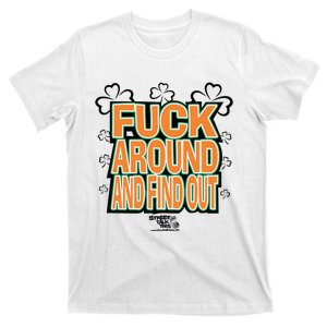 Fuck Around And Find Out Bitch ItS St.PatrickS Day T-Shirt